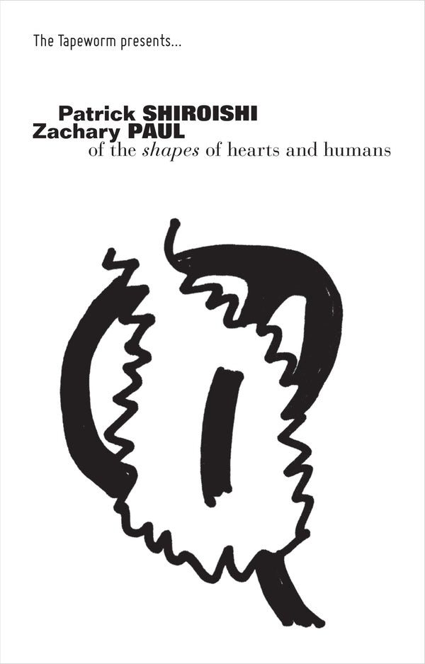 Patrick Shiroishi and Zachary Paul - Of The Shapes Of Hearts And Humans cassette