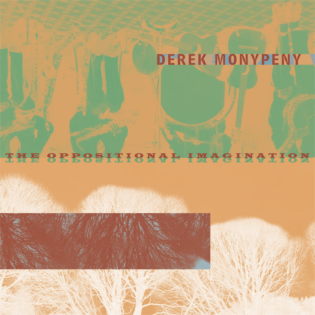 Derek Monypeny - Oppositional Imagination LP