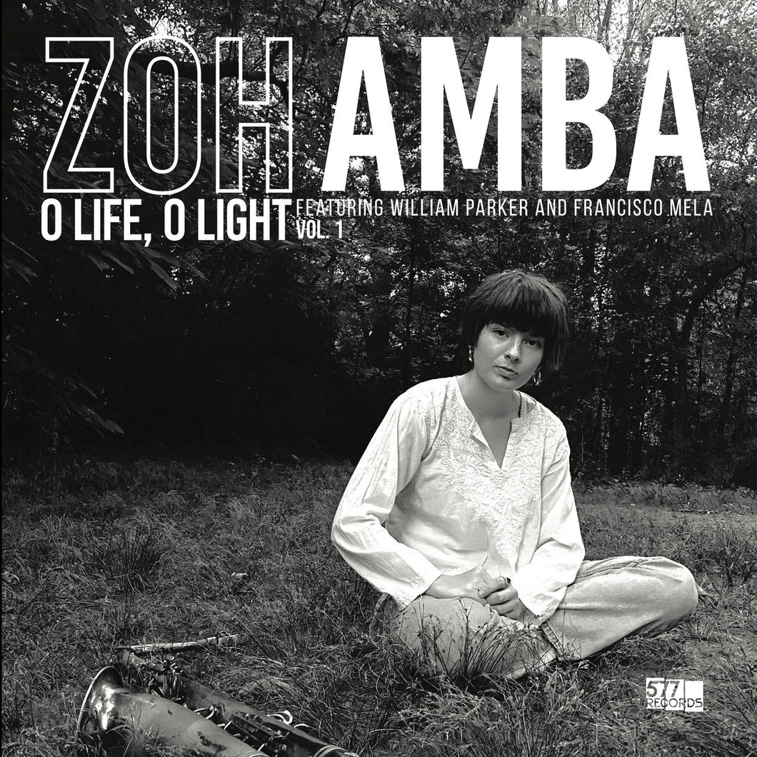 Zoh Amba feat William Parker and Francisco Mela - O Life, O Light (Vol. 1) LP